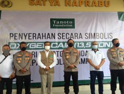Tanoto Foundation Serahkan 13,5 Ton Oksigen Liquid Ke Polda Lampung