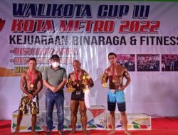 Pemkot Metro Gali Potensi Atlet Binaraga dan Fitness Melalui Event Wali Kota Cup 2022